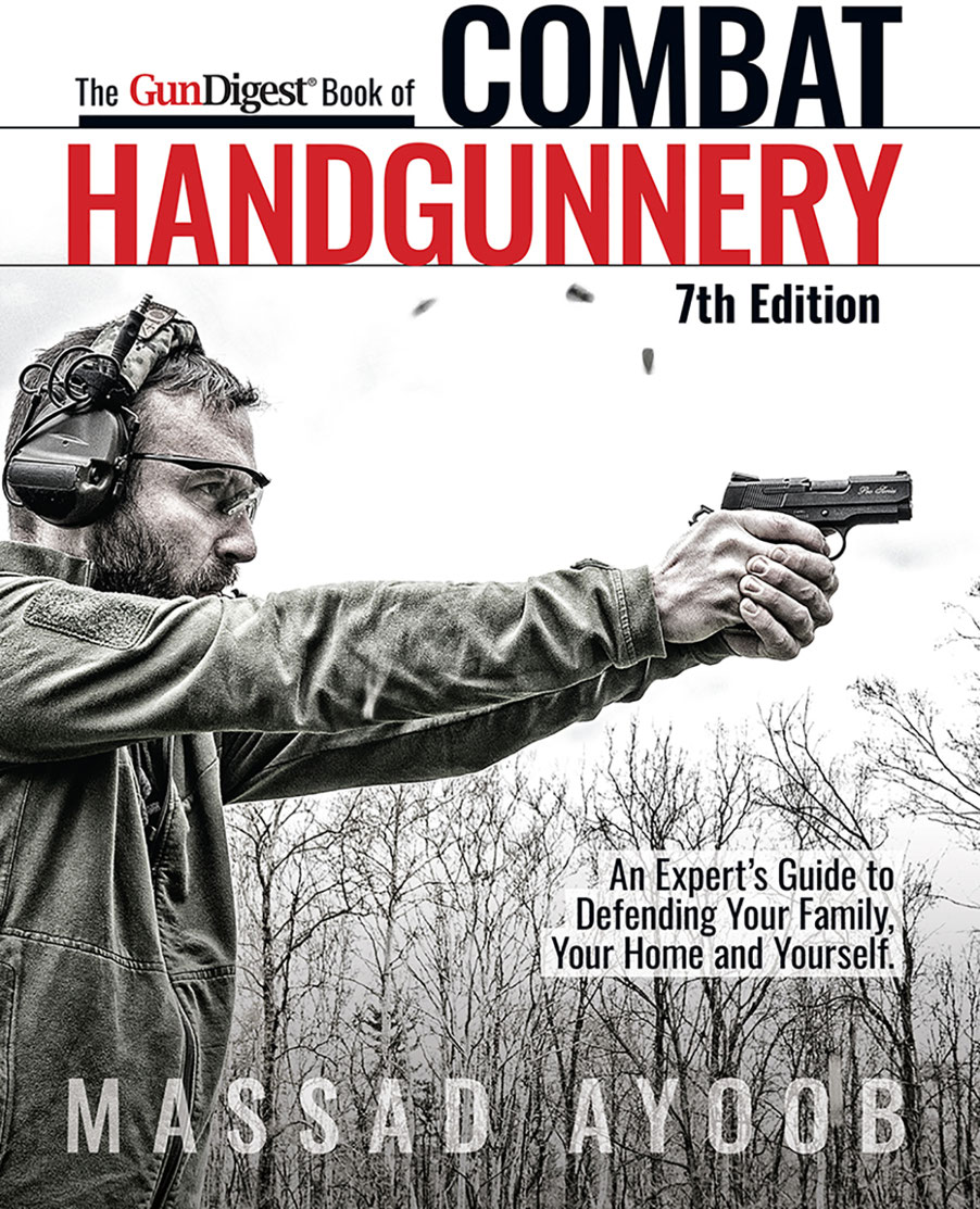 The Gun Digest Book Of Combat Handgunnery 7th Edition 7th Massad Ayoob