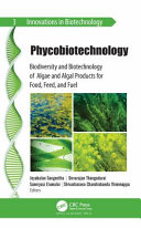 Phycobiotechnology Biodiversity And Biotechnology Of Algae And Algal Products For Food Feed And Fuel 1st Edition Jeyabalan Sangeetha