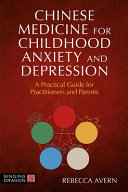 Chinese Medicine For Childhood Anxiety And Depression Rebecca Avern