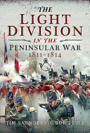 The Light Division In The Peninsular War 18111814 Tim Saunders