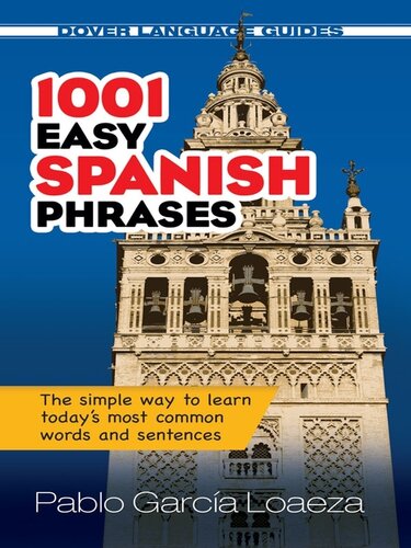 1001 Easy Spanish Phrases Dover Language Guides Dover Language Guides Spanish Illustrated Garcia Loaeza