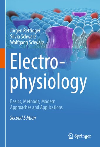 Electrophysiology Basics Methods Modern Approaches And Applications Jrgen Rettinger