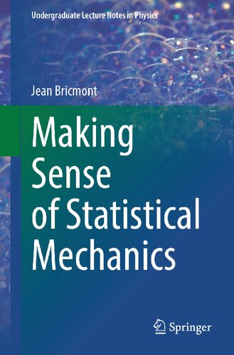Making Sense Of Statistical Mechanics Undergraduate Lecture Notes In Physics Jean Bricmont