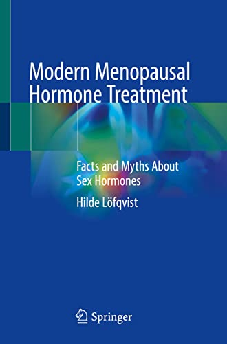 Modern Menopausal Hormone Treatment Facts And Myths About Sex Hormones Hilde Lfqvist
