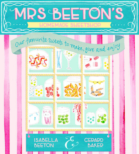 Mrs Beetons Homemade Sweetshop Isabella Beeton Gerard Baker