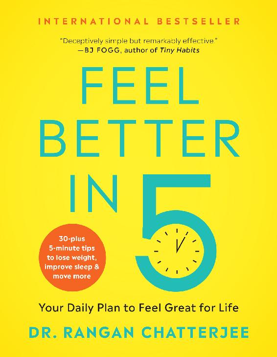 Feel Better In 5 Your Daily Plan To Feel Great For Life Dr Rangan Chatterjee