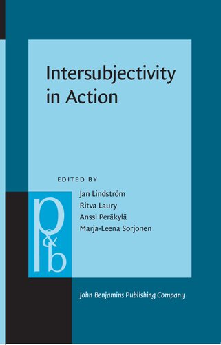 Intersubjectivity In Action Jan Lindstrm Ritva Laury Anssi Perkyl