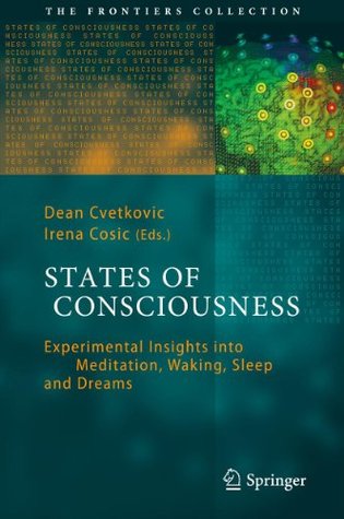 States Of Consciousness Experimental Insights Into Meditation Waking Sleep And Dreams 2011th Edition Dean Cvetkovic