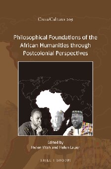 Philosophical Foundations Of The African Humanities Through Postcolonial Perspectives Helen Yitah