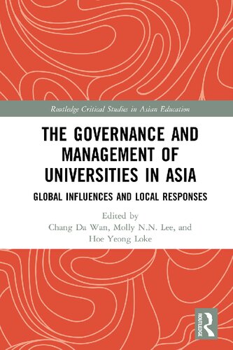 The Governance And Management Of Universities In Asia Global Influences And Local Responses 1st Edition Chang Da Wan Editor Molly Nn Lee Editor Hoe Yeong Loke Editor