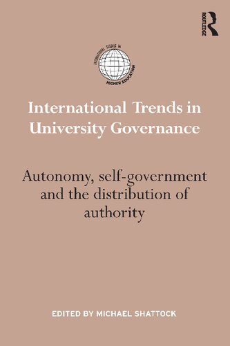 International Trends In University Governance Autonomy Selfgovernment And The Distribution Of Authority 1st Edition Michael Shattock Editor