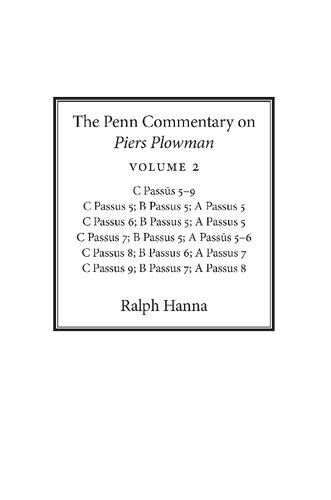 The Penn Commentary On Piers Plowman Volume 2 C Passs 59 B Passs 57 A Passs 58 Ralph Hanna
