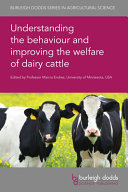 Understanding The Behaviour And Improving The Welfare Of Dairy Cattle Millercushon Endres