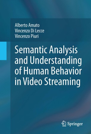 Semantic Analysis And Understanding Of Human Behavior In Video Streaming Alberto Amato