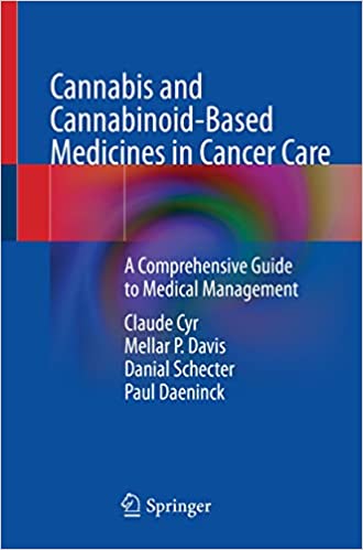 Cannabis And Cannabinoidbased Medicines In Cancer Care A Comprehensive Guide To Medical Management Claude Cyr