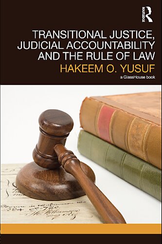 Transitional Justice Judicial Accountability And The Rule Of Law 1st Edition Hakeem O Yusuf