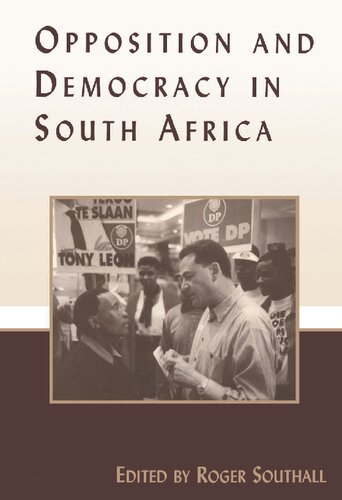 Opposition And Democracy In South Africa 1st Edition Roger Southall Editor