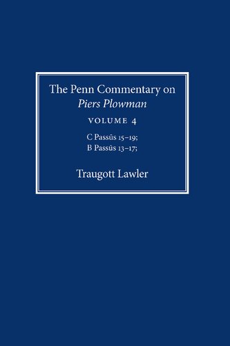 The Penn Commentary On Piers Plowman Volume 4 C Passus 1519 B Passus 1317 Traugott Lawler