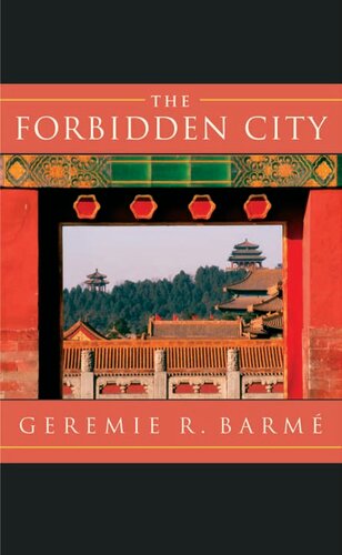 The Forbidden City Geremie R Barme