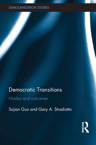 Democratic Transitions Modes And Outcomes 1st Edition Sujian Guo