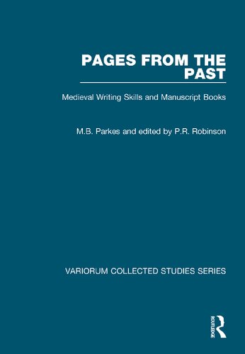 Pages From The Past Medieval Writing Skills And Manuscript Books 1st Edition Mb Parkes