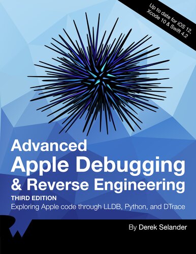 Advanced Apple Debugging Reverse Engineering 3rd Edition Derek Selander