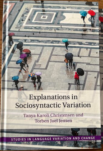 Explanations In Sociosyntactic Variation Tanya Karoli Christensen