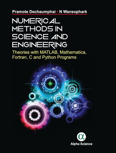 Numerical Methods In Science And Engineering Theories With Matlab Mathematica Fortran C And Python Programs P Dechaumphai