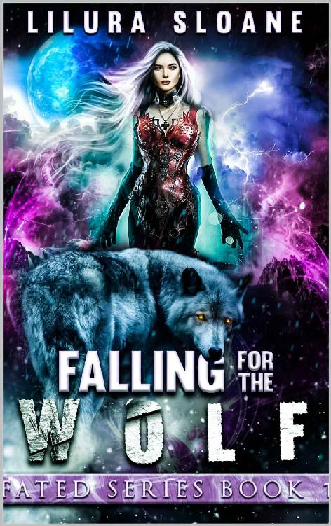 Falling For The Wolf The Fated 1 1st Edition Lilura Sloane
