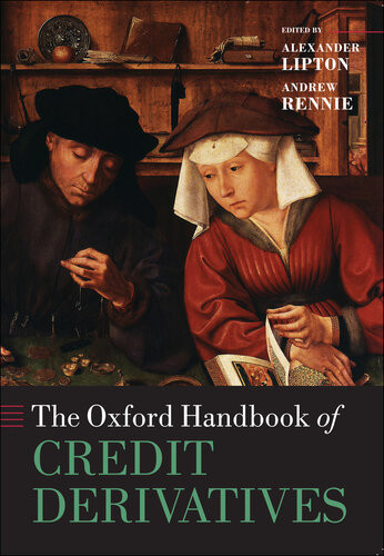 The Oxford Handbook Of Credit Derivatives Oxford Handbooks In Finance Reprint Alexander Lipton