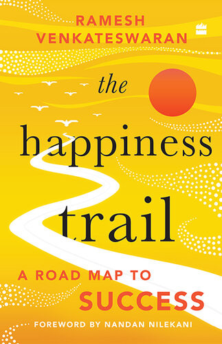 The Happiness Trail A Road Map To Success Ramesh Venkateswaran