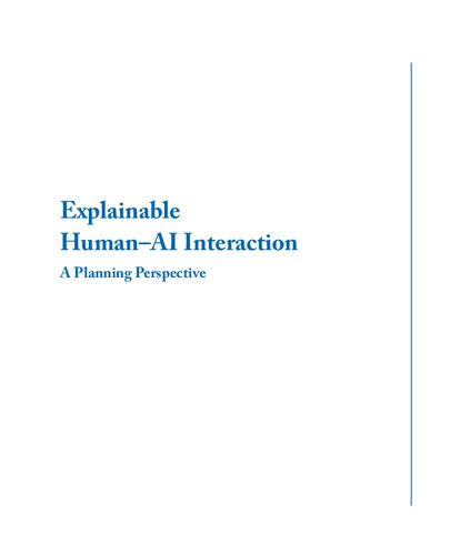Explainable Humanai Interaction A Planning Perspective Sarath Sreedharan