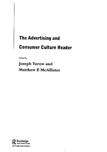 The Advertising And Consumer Culture Reader Joseph Turow Editor Matthew P Mcallister Editor