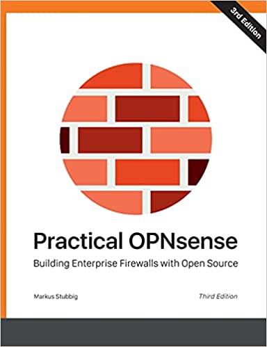 Practical Opnsense 3rd Edition Markus Stubbig