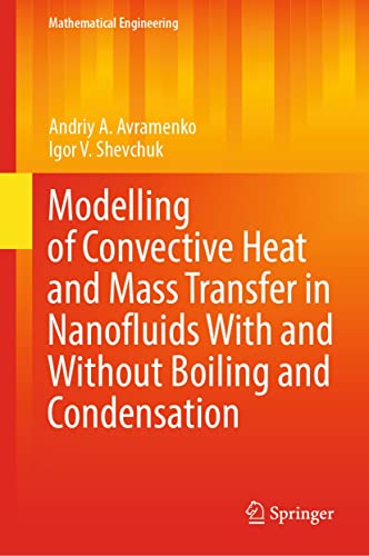 Modelling Of Convective Heat And Mass Transfer In Nanofluids With And Without Boiling And Condensation Andriy A Avramenko