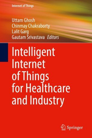 Intelligent Internet Of Things For Healthcare And Industry Uttam Ghosh