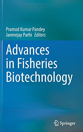 Advances In Fisheries Biotechnology Pramod Kumar Pandey Janmejay Parhi