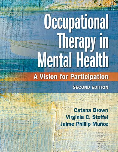 Occupational Therapy In Mental Health A Vision For Participation 2e 2nd Edition Catana Brown