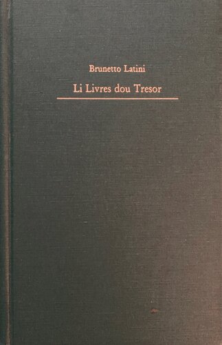 Li Livres Dou Tresor Edition And Study Brunetto Latini Spurgeon Baldwin Paul Barrette