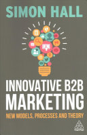 Innovative B2b Marketing New Models Processes And Theory 1st Edition Hall