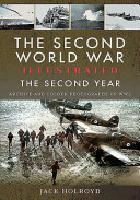 The Second World War Illustrated The Second Year Archive And Colour Photographs Of Ww2 Illustrated Holroyd