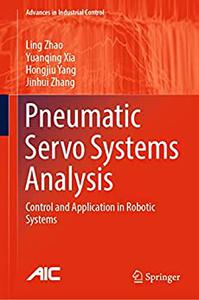 Pneumatic Servo Systems Analysis Control And Application In Robotic Systems Ling Zhao