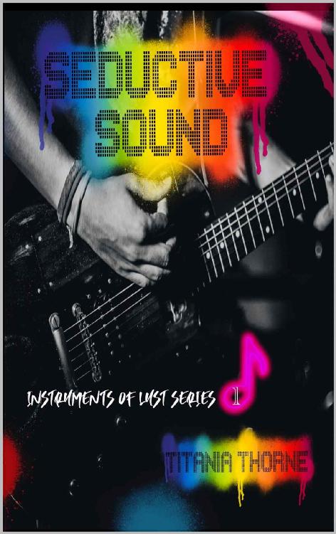 Seductive Sound Instruments Of Lust Book 1 Titania Thorne