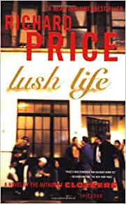 Lush Life A Novel Richard Price