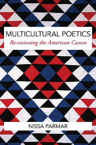 Multicultural Poetics Revisioning The American Canon Nissa Parmar