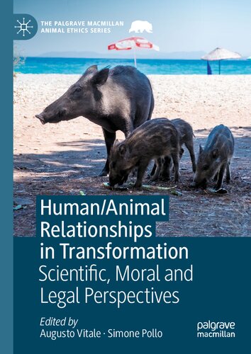 Humananimal Relationships In Transformation Scientific Moral And Legal Perspectives 1st Edition Augusto Vitale