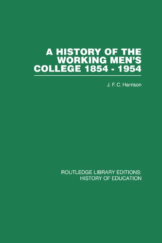 A History Of The Working Mens College 18541954 1st Edition J F C Harrison