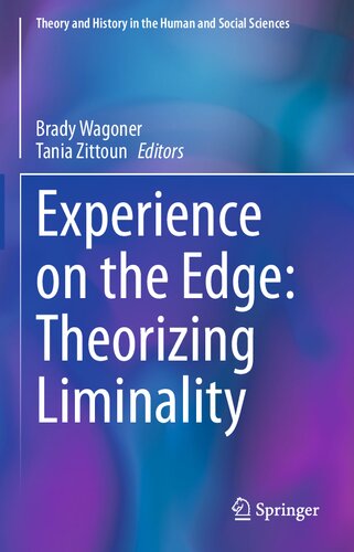 Experience On The Edge Theorizing Liminality 1st Edition Brady Wagoner And Tania Zittoun Editors