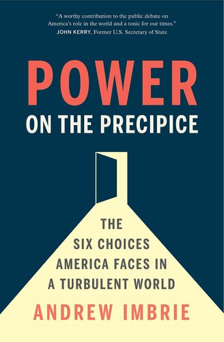Power On The Precipice The Six Choices America Faces In A Turbulent World Andrew Imbrie