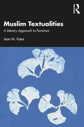 Muslim Textualities A Literary Approach To Feminism Jean M Kane